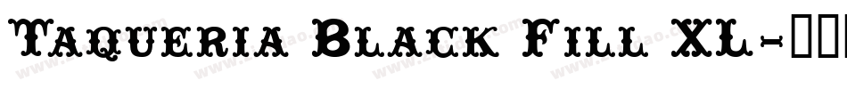 Taqueria Black Fill XL字体转换